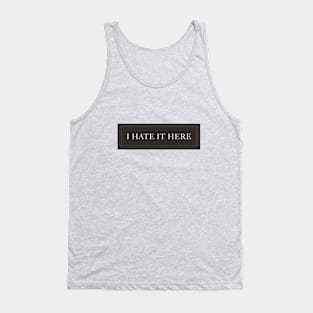 Taylor Swift I Hate It Here Tank Top